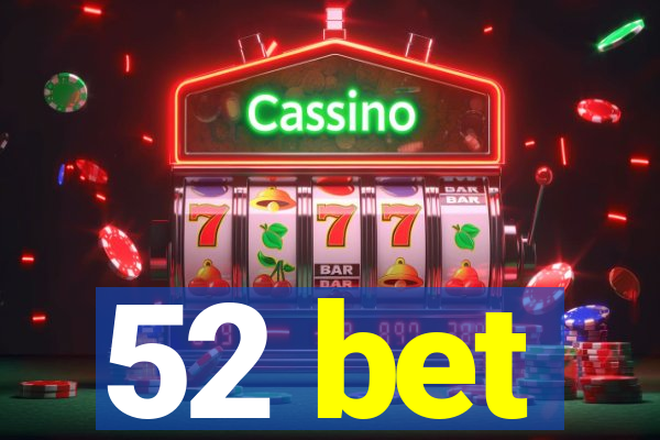 52 bet